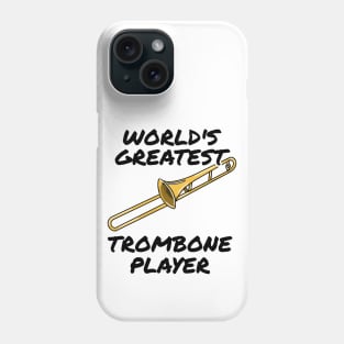 World's Greatest Trombone Player Trombonist Brass Musician Funny Phone Case