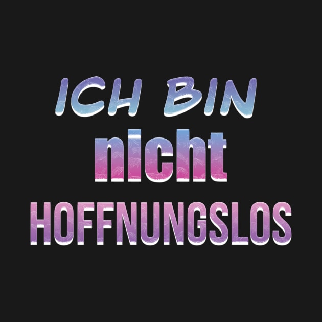 I am not hopeless written in German by PandLCreations