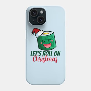 Let's roll on christmas! Phone Case
