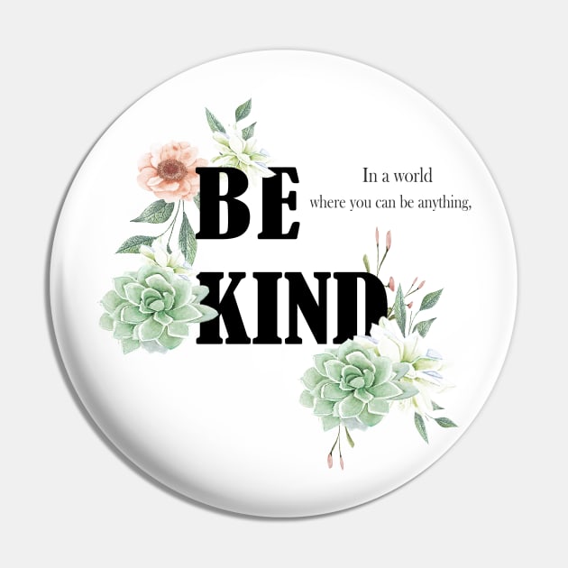 In a world where you can be anything, be kind Pin by LatiendadeAryam