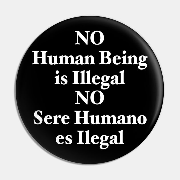 NO HUMAN BEING IS ILLEGAL Pin by TheCosmicTradingPost