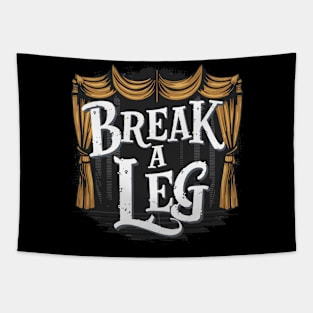 Break a leg Tapestry