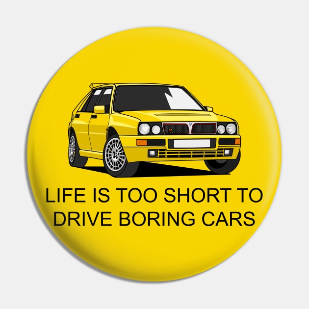 Life is Short to Too Drive Boring Cars Pin by HSDESIGNS