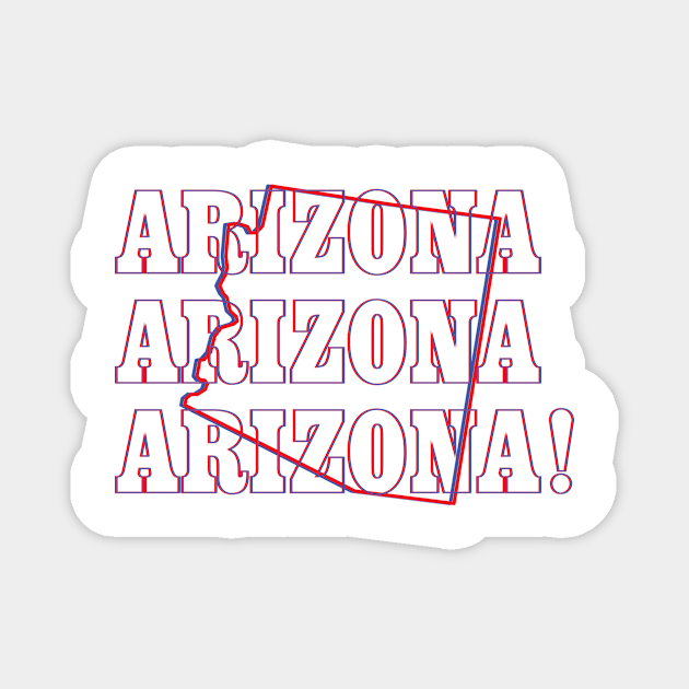 Arizona, Arizona, Arizona! Magnet by Ignition