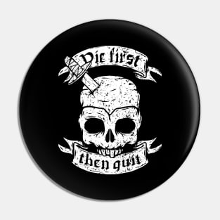 Die first then quit badass skull vintage motivational Pin