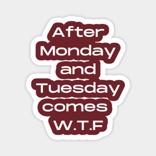 After Monday Tuesday comes WTF Magnet