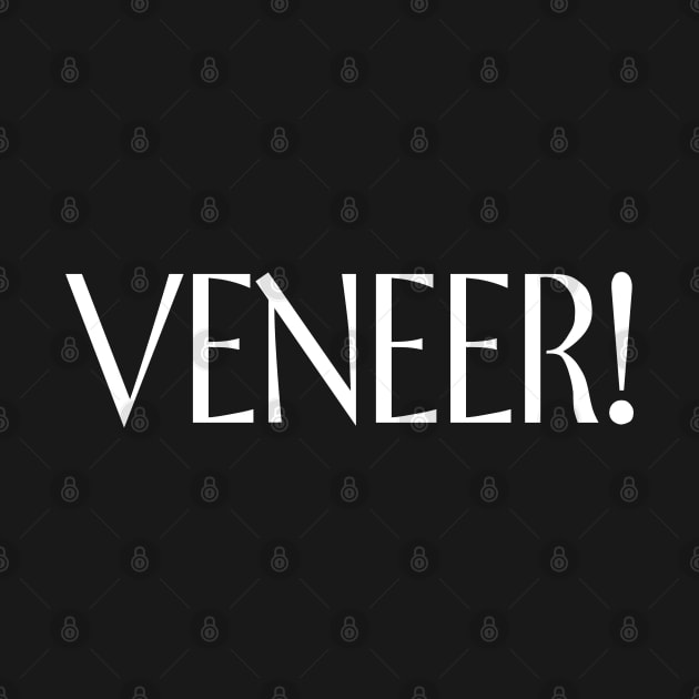 Veneer! by machmigo