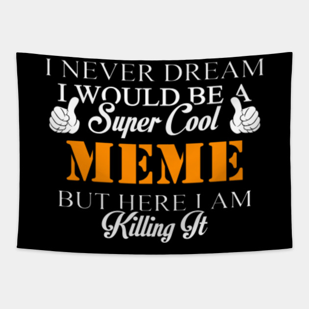 Meme Super Cool Killing It Funny Grandmother Gift Shirt Meme