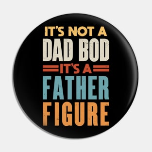 Dad Jokes: It's Not a Father Figure It's a Dad Bod Pin