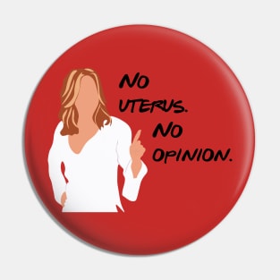 No uterus. No opinion. Pin