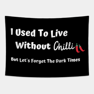 I Used To Live Without Chilli Tapestry