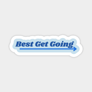 Best Get Going - BG3 Tav Quote Magnet