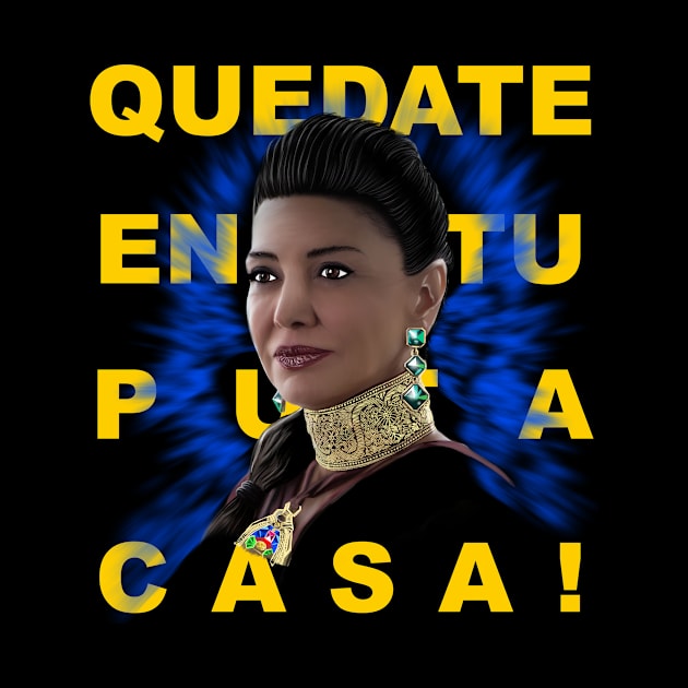 QUEDATE EN TU PUT@ CASA! by KARMADESIGNER T-SHIRT SHOP