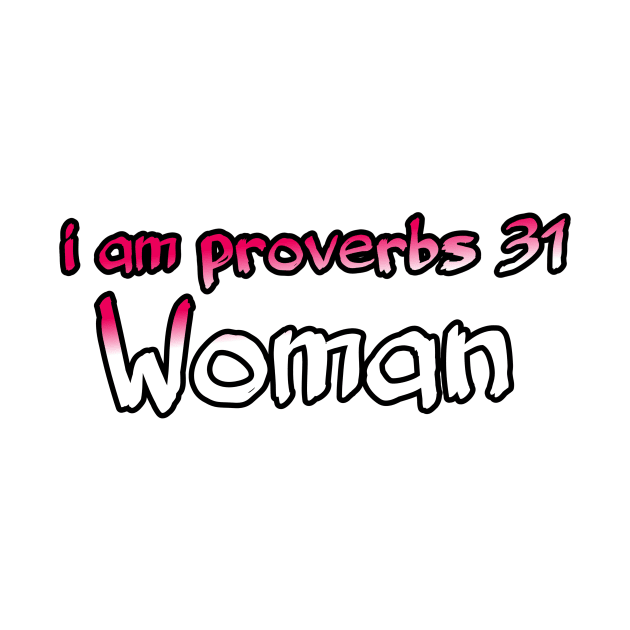 I am proverbs 31 woman by Yachaad Yasharahla