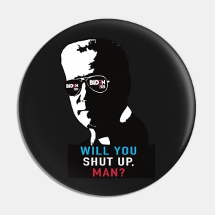 Will You Shut Up Man? Pin