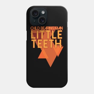 Little Teeth Child Bearing Man Phone Case