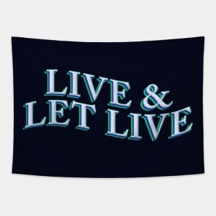 LIVE AND LET LIVE Tapestry