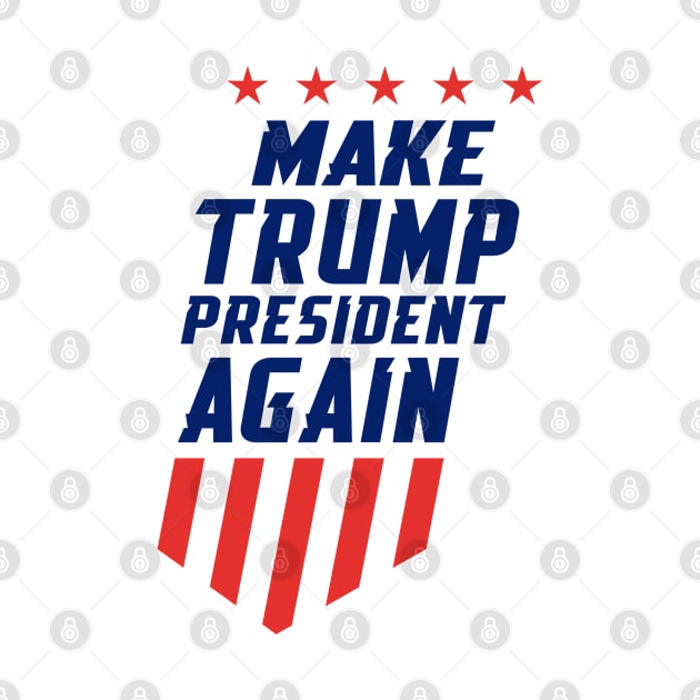 Make Trump President Again by igzine