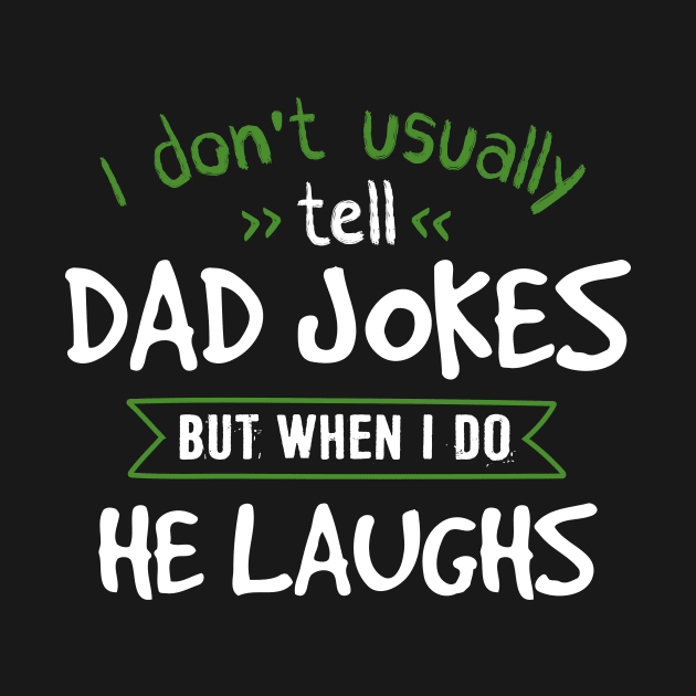 I Tell Dad Jokes by jslbdesigns