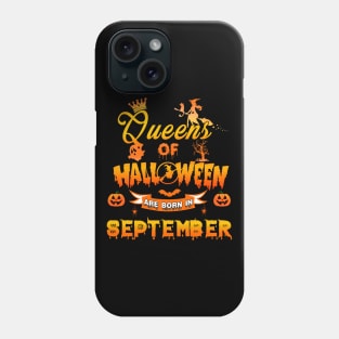 Queen of halloween are born in September tshirt birthday for woman funny gift t-shirt Phone Case