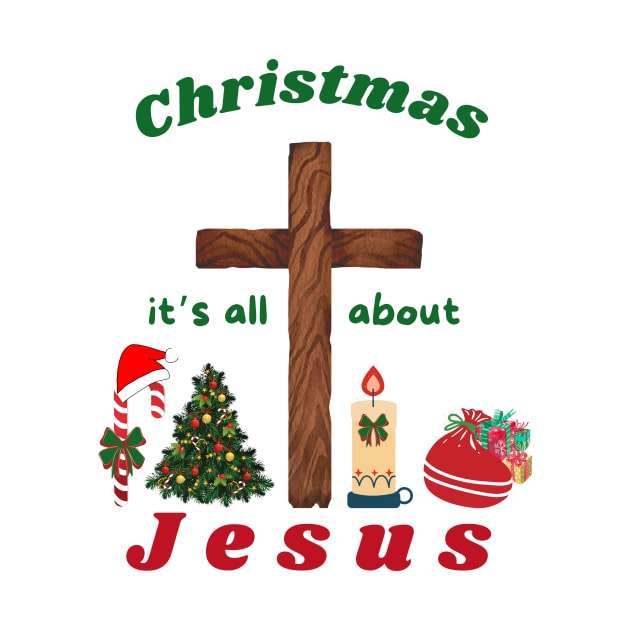 Christmas it's all about Jesus by Mr.Dom store