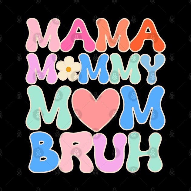 mama mommy mom bruh by Drawab Designs