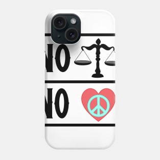 NO JUSTICE NO PEACE Phone Case