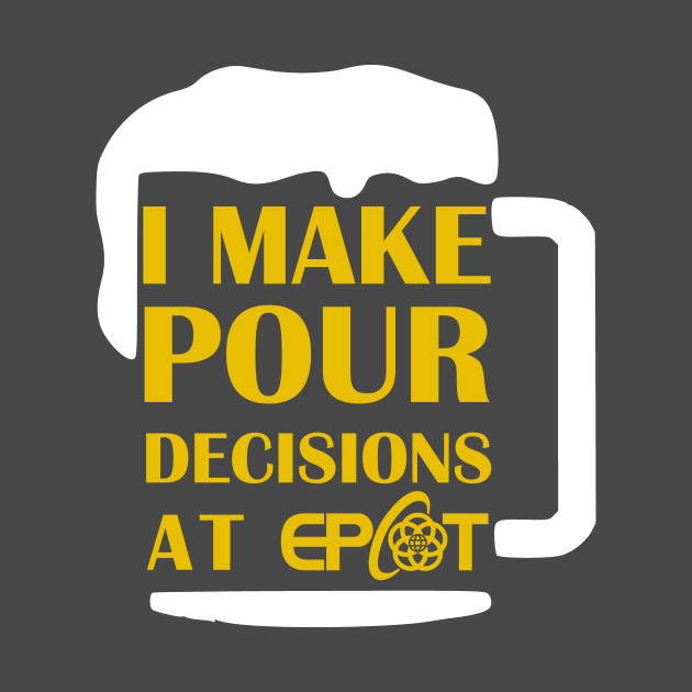 i make pour decisions beer shir