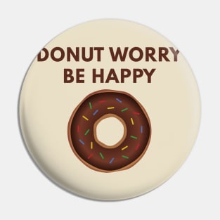 Donut Worry Be Happy - Pink Donut Pin