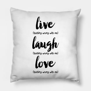 Live Laugh Love Bodies Pillow