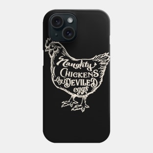 Naughty Chickens Lay Deviled Eggs Phone Case