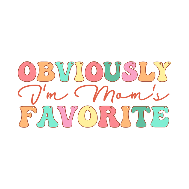 Obviously i'm mom's favorite by TheDesignDepot