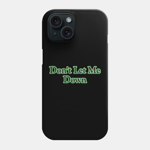 Don't Let Me Down (The Beatles) Phone Case by QinoDesign