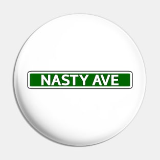 Nasty Ave Street Sign Pin