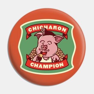 Chicharron Champion Pin