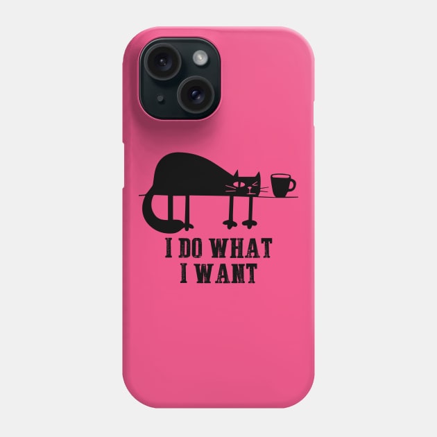 I Do What I Want Funny Black Cat Needs Coffee T-Shirt Phone Case by ckandrus