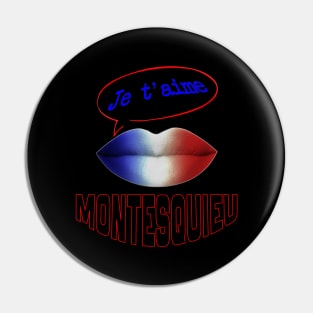 FRENCH KISS JE T'AIME MONTESQUIEU Pin