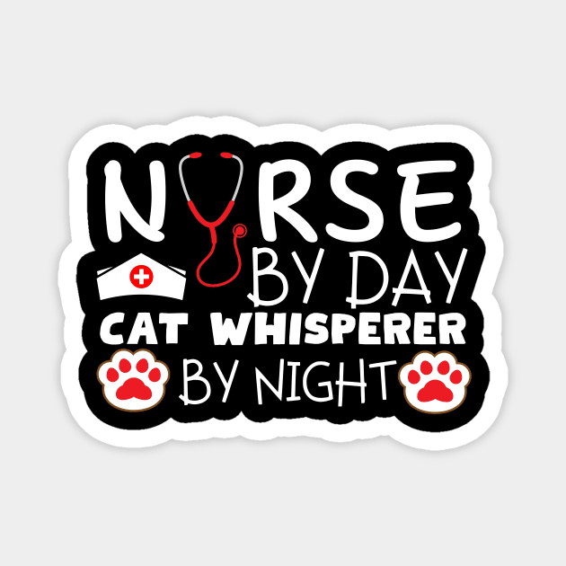 NURSE BY DAY, CAT WHISPERER BY NIGHT Magnet by GP SHOP