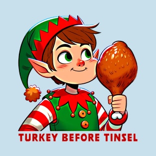 Turkey Before Tinsel T-Shirt