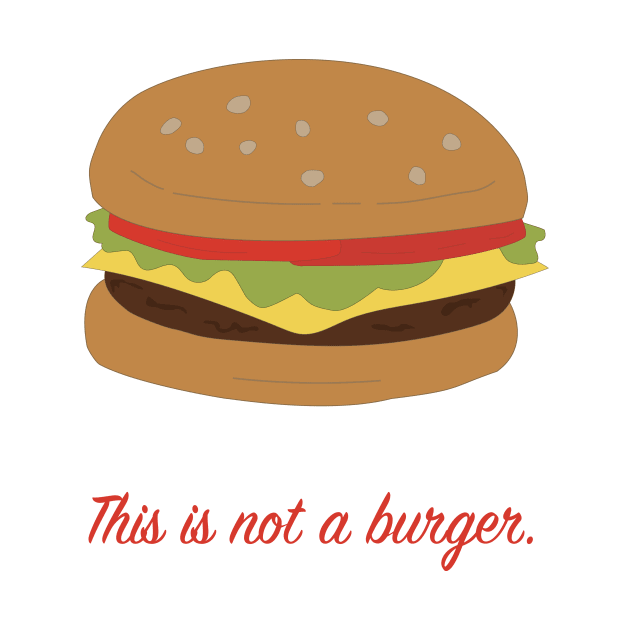 This is not a burger. (Magritte's Treachery of Images) by SD9