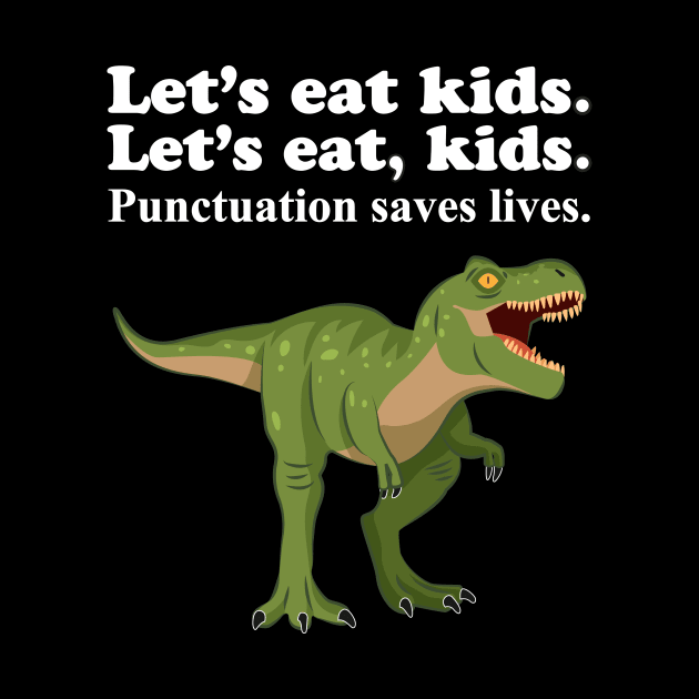 Let's Eat Kids Punctuation Saves Lives by Work Memes