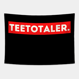 Teetotaler - funny words - funny sayings Tapestry