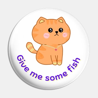 Give me some fish. Pin