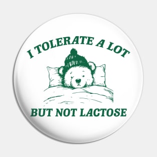 I Tolerate A Lot But Not Lactose Retro 90s Shirt, Vintage Lactose Intolerant T Shirt, Tummy Ache, Funny Saying Shirt, Milk Shirt, Funny Cow Pin