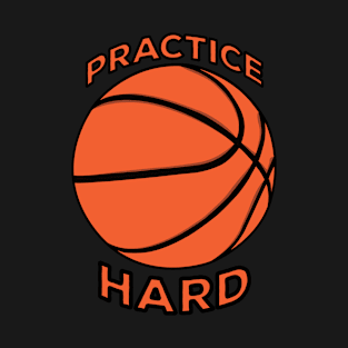 Practice Hard T-Shirt