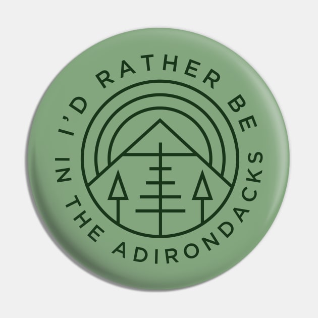 I'd Rather Be In The Adirondacks Pin by PodDesignShop