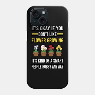 Smart People Hobby Flower Growing Flowers Gardening Phone Case