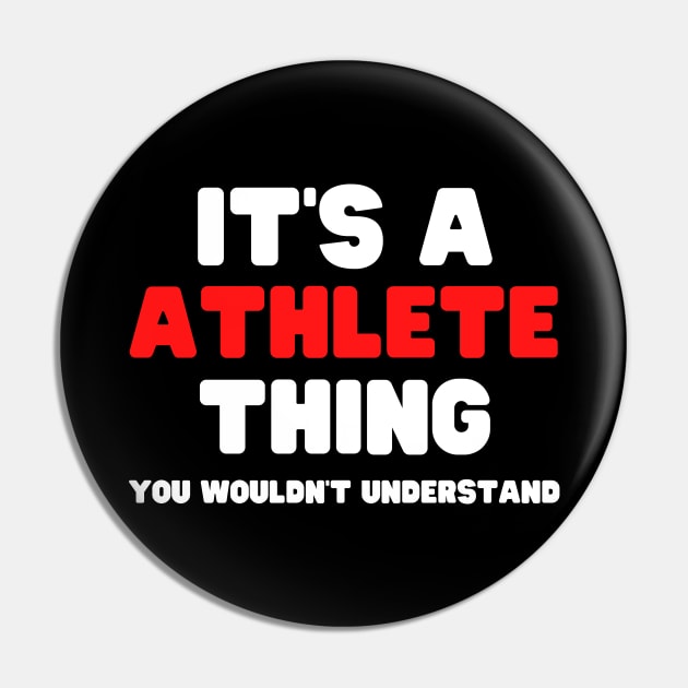 It's A Athlete Thing You Wouldn't Understand Pin by HobbyAndArt