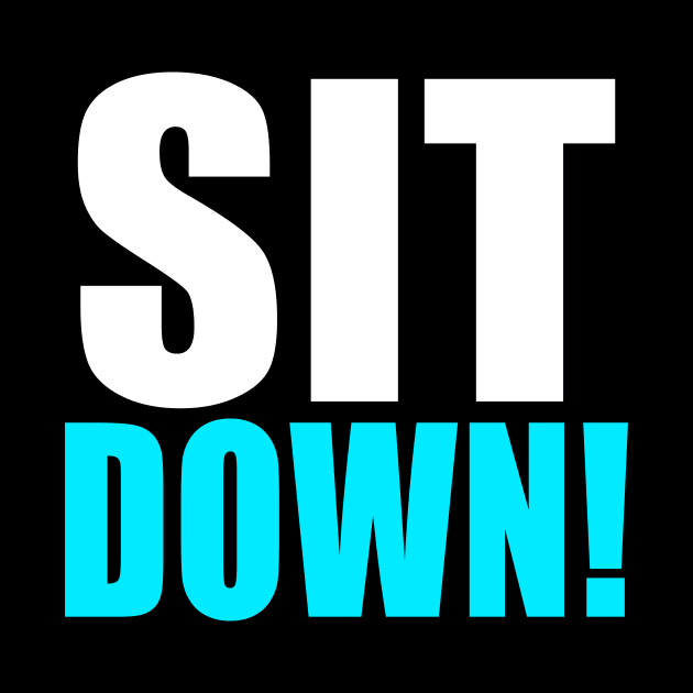 Sit down! by CarlsenOP