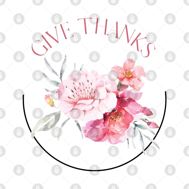 Give Thanks Watercolor Floral Flower Design by Mission Bear